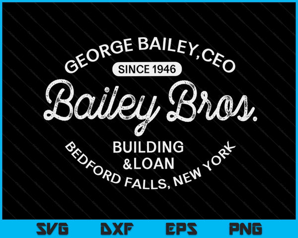 Bailey Brothers Building And Loan Classic George Bailey SVG PNG Digital Cutting Files