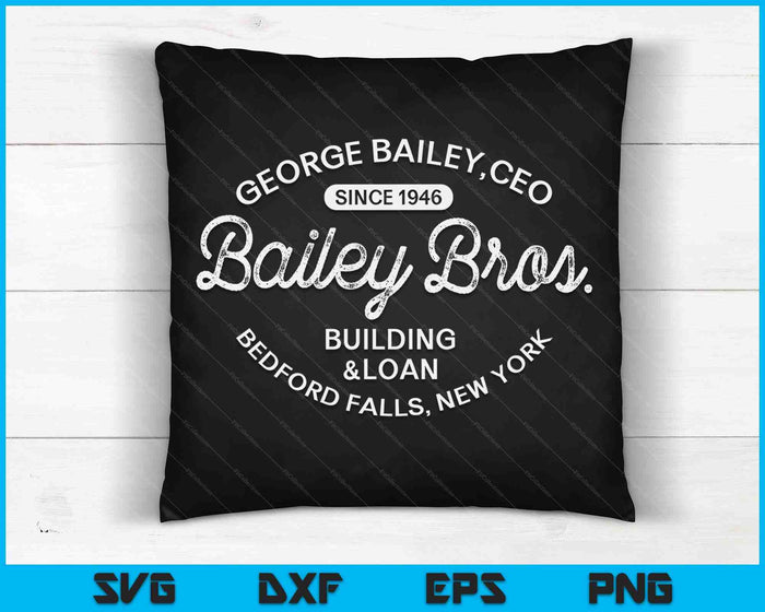 Bailey Brothers Building And Loan Classic George Bailey SVG PNG Digital Cutting Files