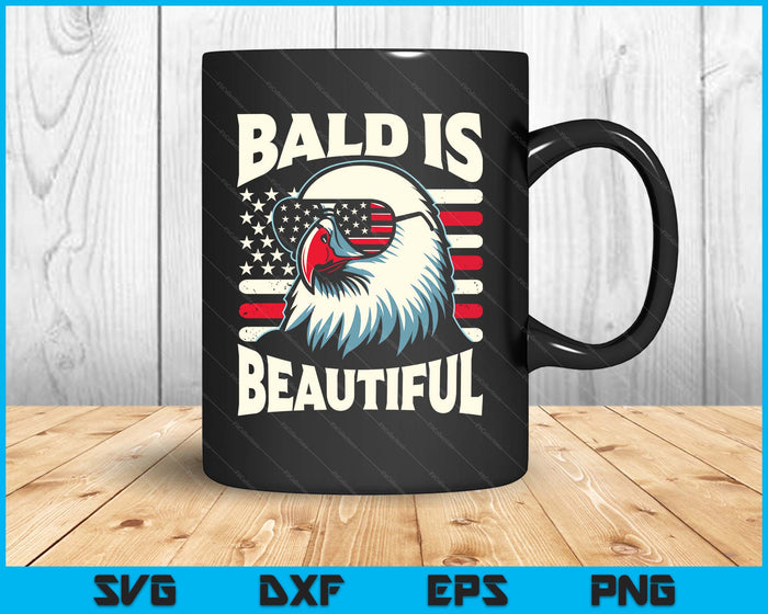 Bald Is Beautiful 4th Of July Usa Patriotic Funny Bald Eagle SVG PNG Digital Printable Files