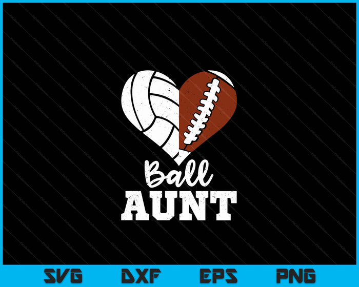 Ball Aunt Heart Funny Football Volleyball Aunt SVG PNG Digital Cutting Files