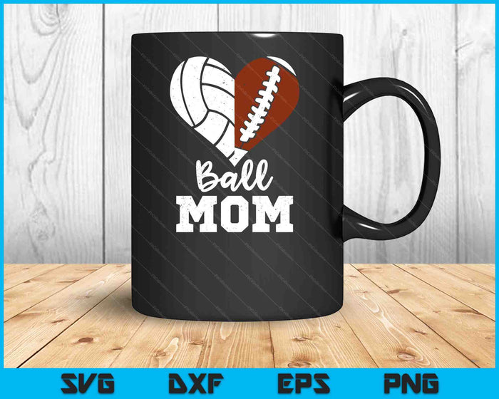 Ball Mom Heart Funny Football Volleyball Mom SVG PNG Digital Cutting Files