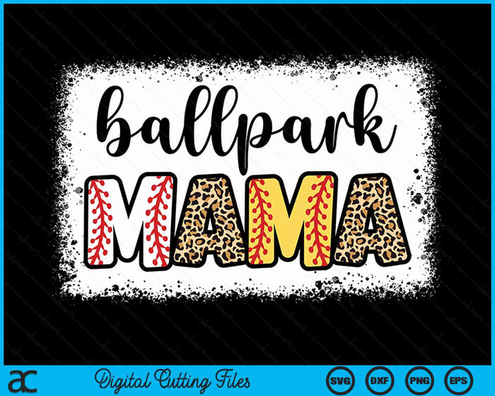 BallPark Mom Mama Baseball Softball Mother's Day Bleached SVG PNG Digital Cutting Files