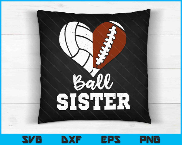 Ball Sister Heart Funny Football Volleyball Sister SVG PNG Digital Cutting Files
