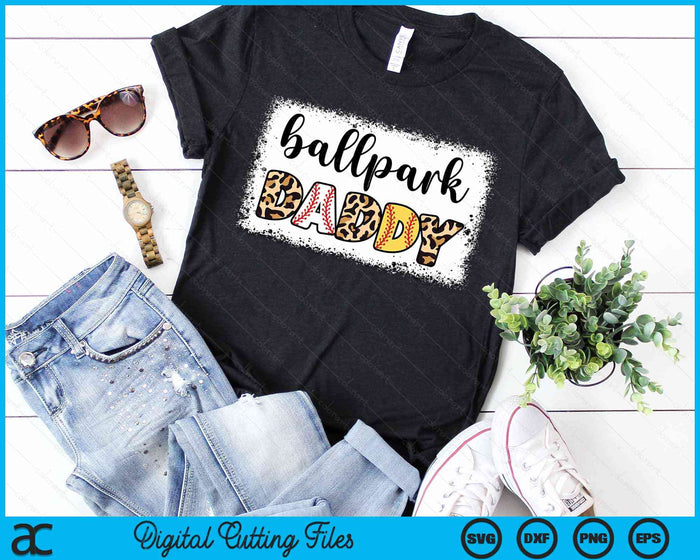 Ballpark Daddy Baseball Softball Father's Day Bleached SVG PNG Digital Cutting Files