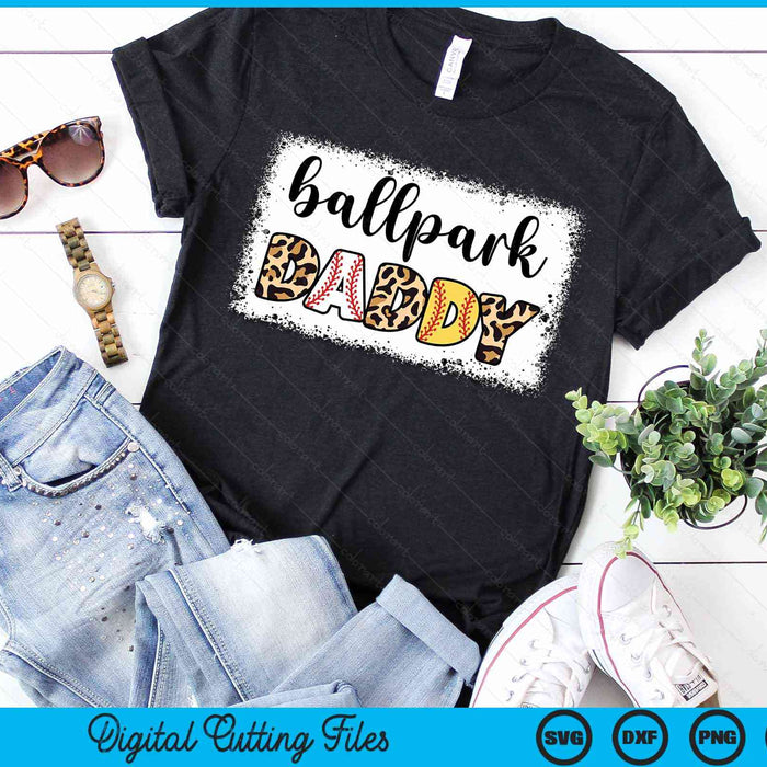 Ballpark Daddy Baseball Softball Father's Day Bleached SVG PNG Digital Cutting Files