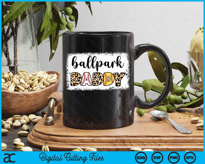 Ballpark Daddy Baseball Softball Father's Day Bleached SVG PNG Digital Cutting Files