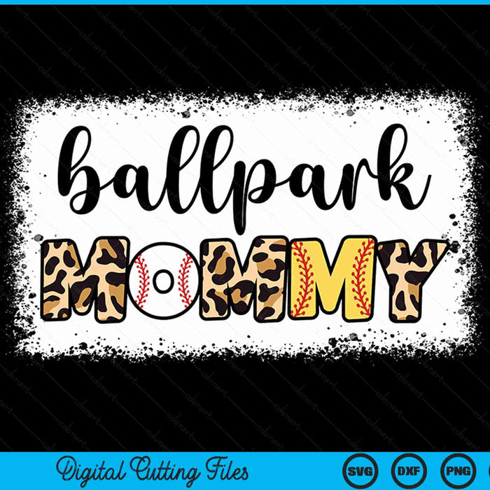 Ballpark mommy baseball softball Mother's Day bleached SVG cut file