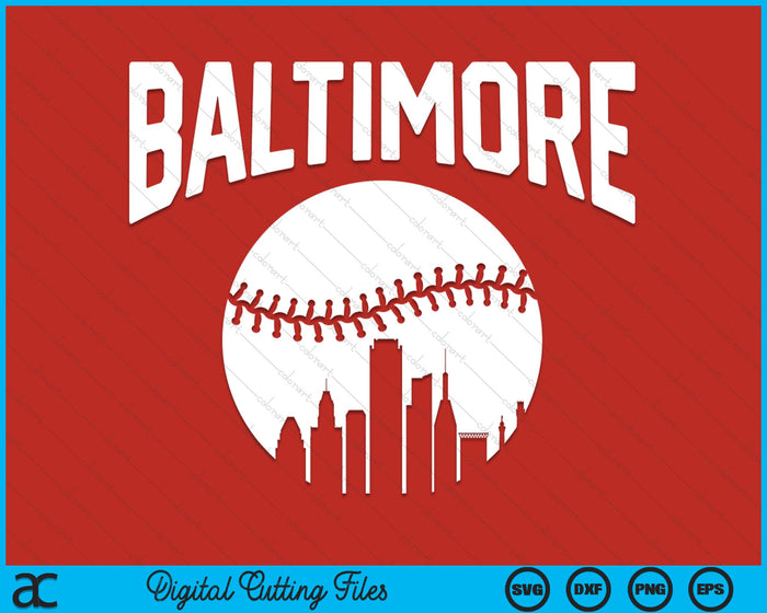 Baltimore City California Baseball Skyline Vintage Souvenir SVG PNG Digital Printable Files