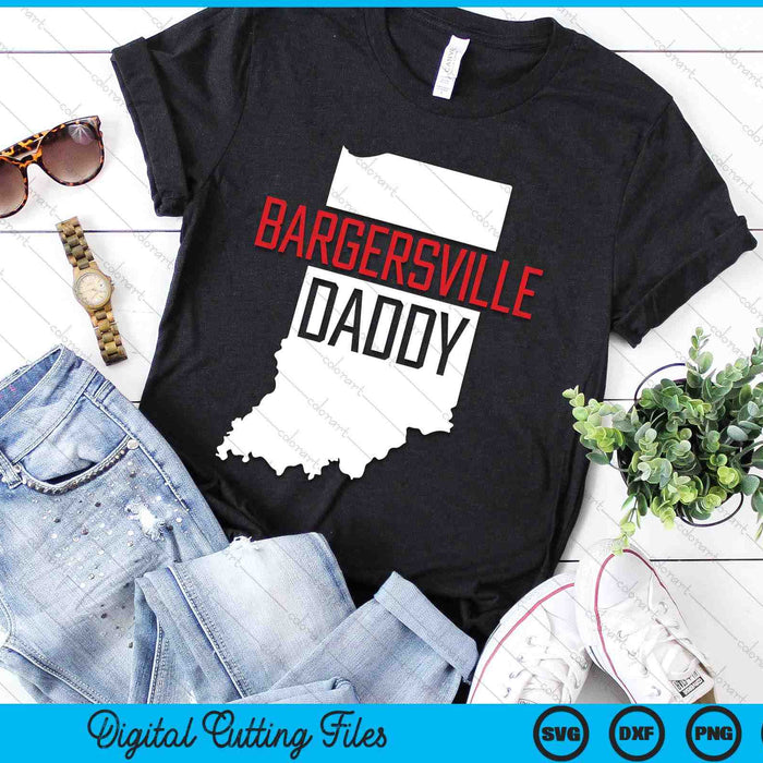 Bargersville Daddy Indiana State Map SVG PNG Digital Printable Files