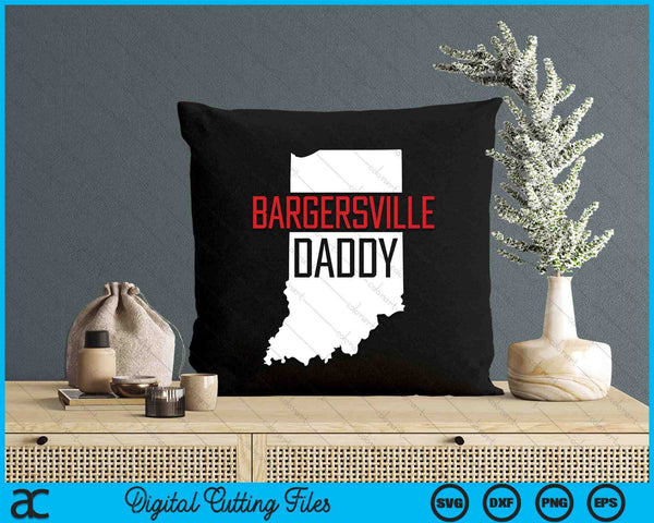 Bargersville Daddy Indiana State Map SVG PNG Digital Printable Files