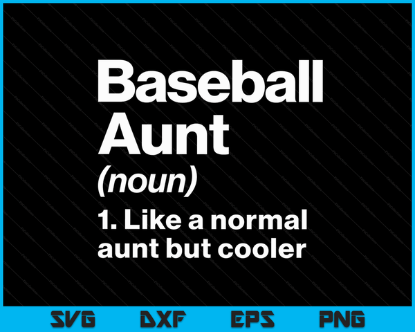 Baseball Aunt Definition Funny & Sassy Sports SVG PNG Digital Printable Files