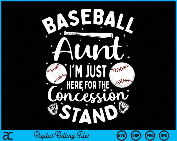 Baseball Aunt I'm Just Here For The Concession Stand SVG PNG Digital Cutting Files