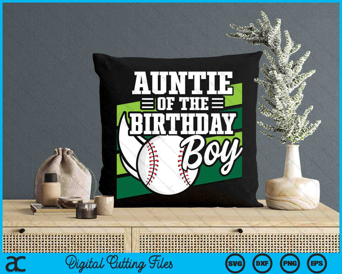 Baseball Auntie Of The Birthday Boy Baseball Birthday SVG PNG Digital Cutting Files