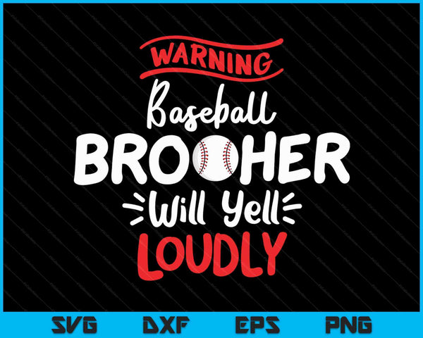 Baseball Brother Warning Baseball Brother Will Yell Loudly SVG PNG Cutting Printable Files