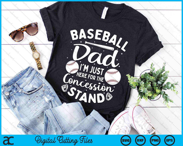 Baseball Dad I'm Just Here For The Concession Stand SVG PNG Digital Cutting Files