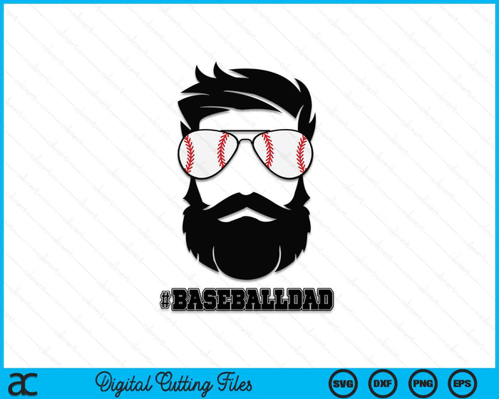 Baseball Dad With Beard And Cool Sunglasses SVG PNG Digital Printable Files