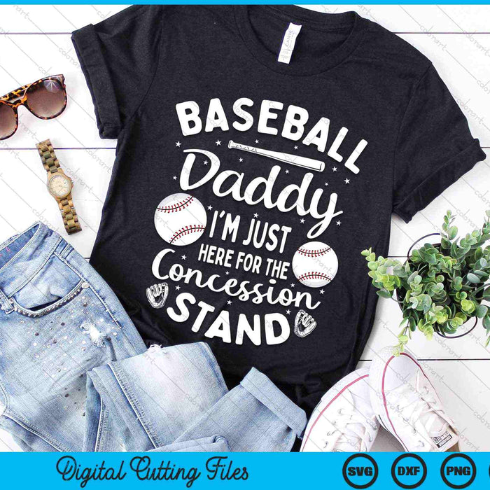 Baseball Daddy I'm Just Here For The Concession Stand SVG PNG Digital Cutting Files