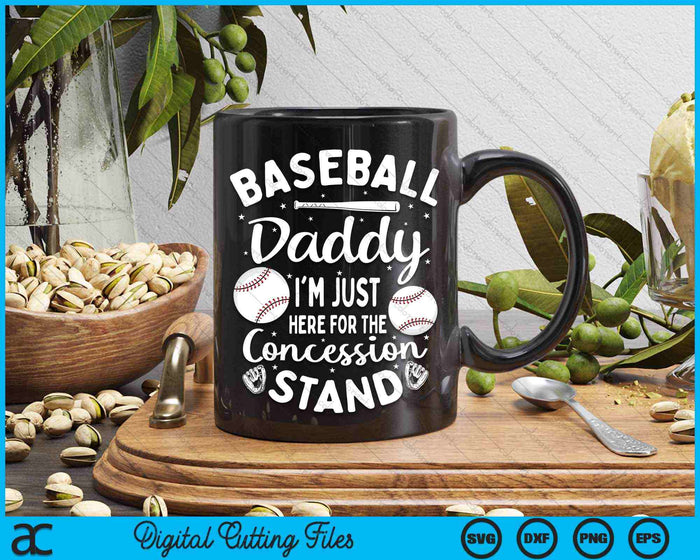 Baseball Daddy I'm Just Here For The Concession Stand SVG PNG Digital Cutting Files