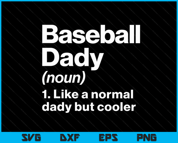 Baseball Dady Definition Funny & Sassy Sports SVG PNG Digital Printable Files