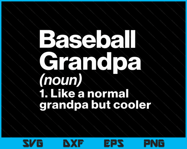 Baseball Grandpa Definition Funny & Sassy Sports SVG PNG Digital Printable Files