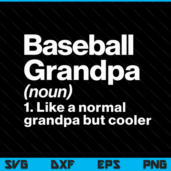 Baseball grandpa definition sassy sports SVG cut file