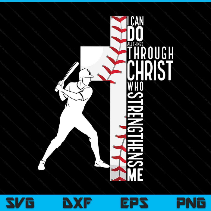 Baseball I can do all things through Christ who strengthens me philippians 4-13 SVG PNG cut file for Cricut