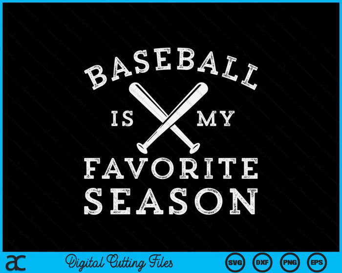 Baseball Is My Favorite Season SVG PNG Digital Printable Files