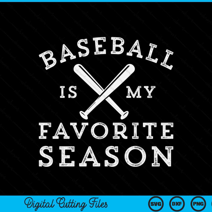Baseball is my favorite season SVG cut file