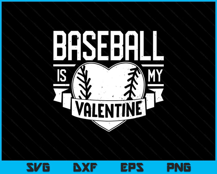 Baseball Is My Valentine Funny Valentines Day SVG PNG Digital Printable Files