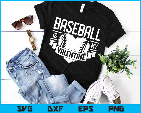 Baseball Is My Valentine Funny Valentines Day SVG PNG Digital Printable Files