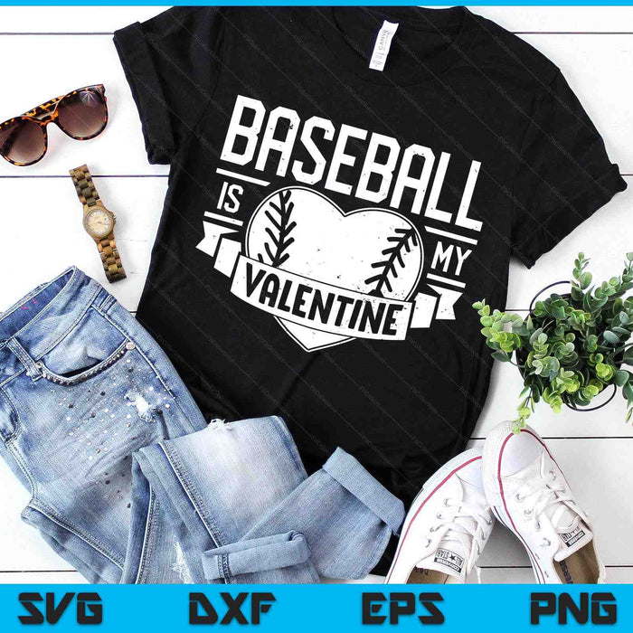 Baseball Is My Valentine Funny Valentines Day SVG PNG Digital Printable Files