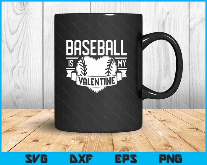 Baseball Is My Valentine Funny Valentines Day SVG PNG Digital Printable Files