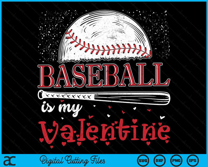 Baseball Is My Valentine Happy Valentine's Day SVG PNG Digital Cutting Files