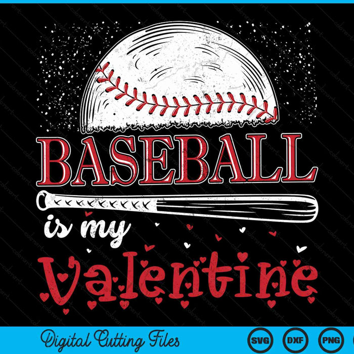 Baseball Is My Valentine Happy Valentine's Day SVG PNG Digital Cutting Files