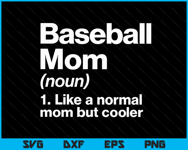 Baseball Mom Definition Funny & Sassy Sports SVG PNG Digital Printable Files