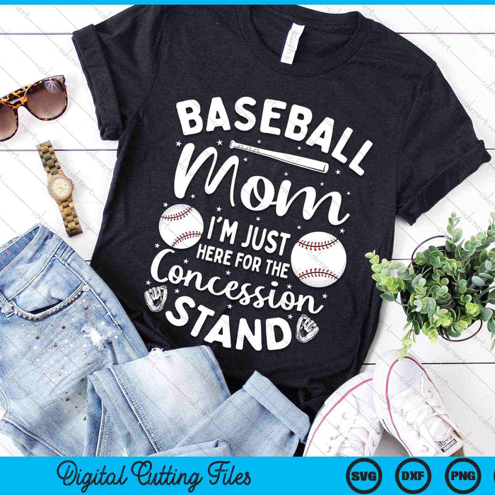 Baseball Mom I'm Just Here For The Concession Stand SVG PNG Digital Cutting Files