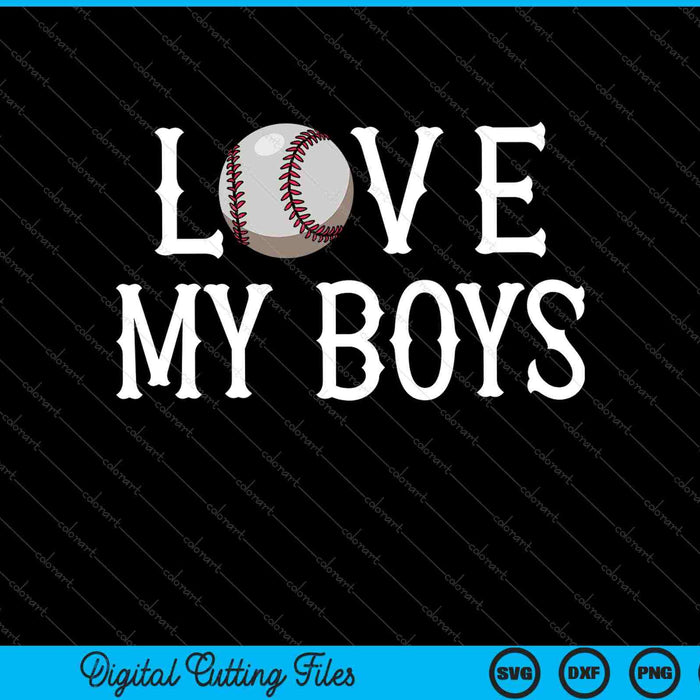 Baseball Mom I Love My Boys  SVG PNG Digital Printable Files