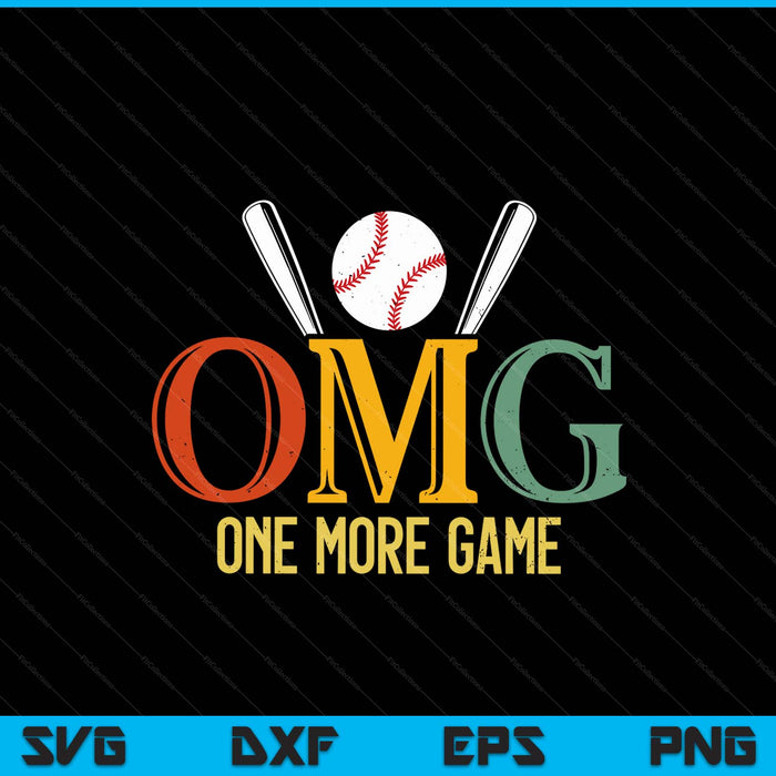 Baseball OMG one more game baseball sports SVG cut file