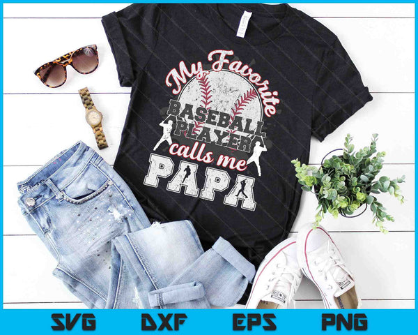 Béisbol Papá Papá Mi jugador de béisbol favorito me llama papá SVG PNG cortando archivos imprimibles - on a t-shirt