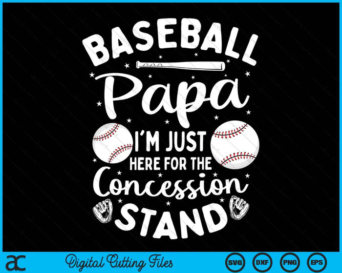 Baseball Papa I'm Just Here For The Concession Stand SVG PNG Digital Cutting Files