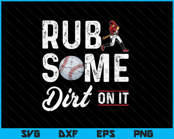 Baseball rub some dirt on it humor sayings quotes SVG cut file