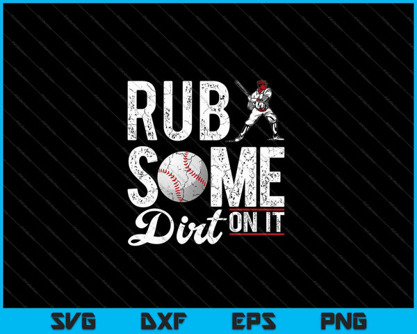 Baseball rub some dirt on it humor sayings quotes SVG cut file