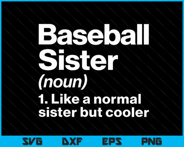 Baseball Sister Definition Funny & Sassy Sports SVG PNG Digital Printable Files