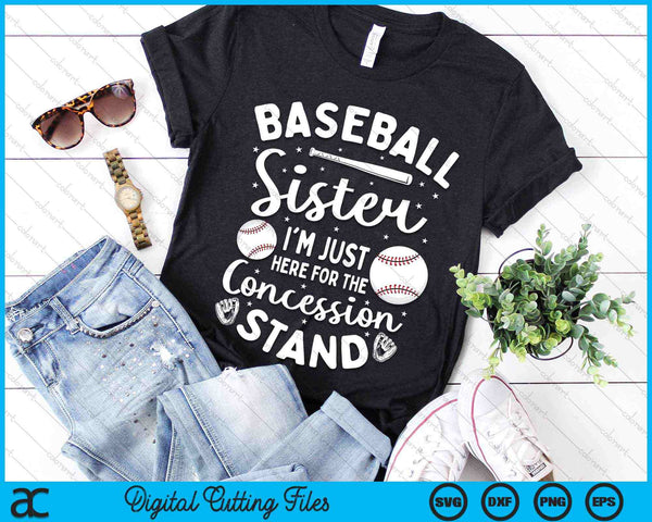 Baseball Sister I'm Just Here For The Concession Stand SVG PNG Digital Cutting Files