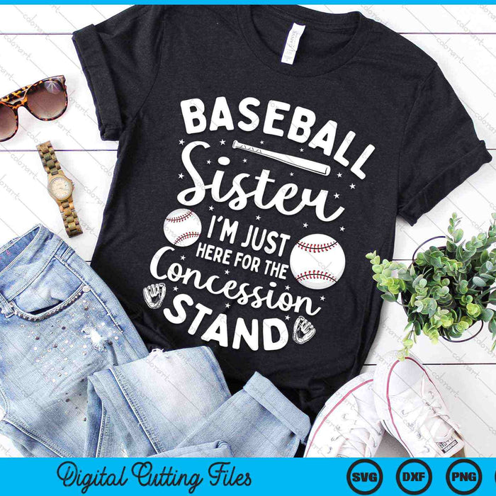 Baseball Sister I'm Just Here For The Concession Stand SVG PNG Digital Cutting Files