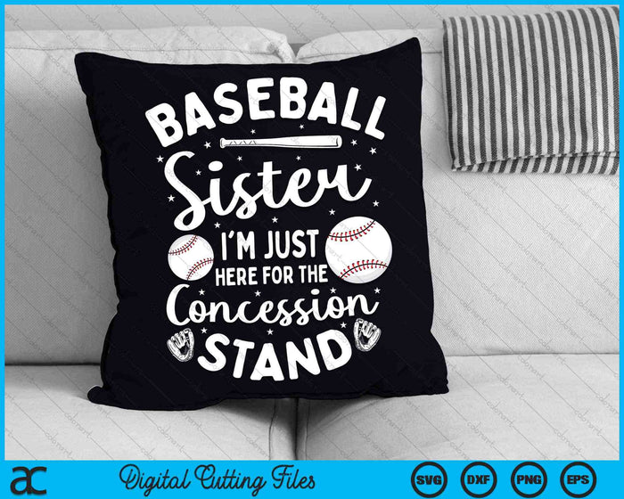 Baseball Sister I'm Just Here For The Concession Stand SVG PNG Digital Cutting Files