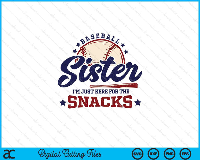 Baseball Sister I'm Just Here For The Snacks Baseball SVG PNG Digital Printable Files