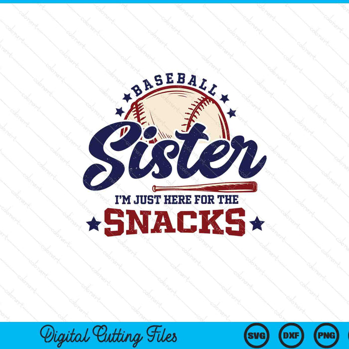 Baseball Sister I'm Just Here For The Snacks Baseball SVG PNG Digital Printable Files