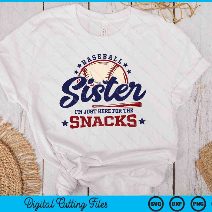 Baseball Sister I'm Just Here For The Snacks Baseball SVG PNG Digital Printable Files