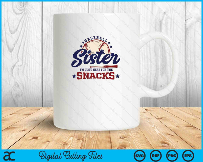 Baseball Sister I'm Just Here For The Snacks Baseball SVG PNG Digital Printable Files